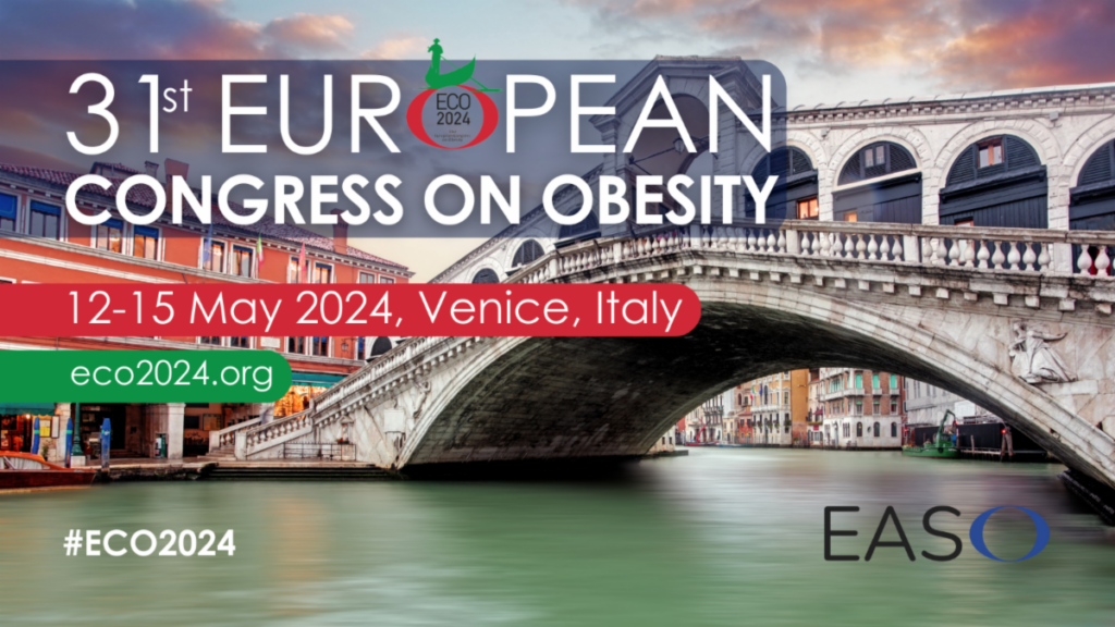 31 EUR ECO 2024 PEAN CONGRESS ON OBESITY 12-15 May 2024, Venice, Italy eco2024.org #EC02024