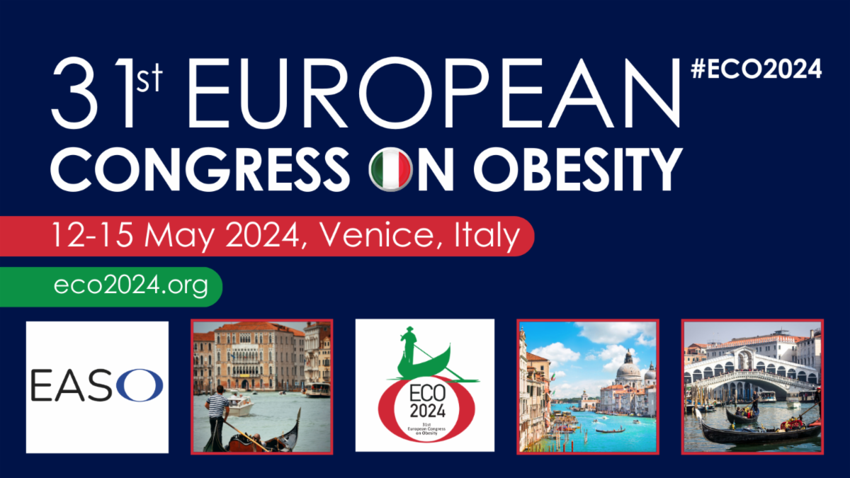 31 EUROPEAN #ECO2024 CONGRESS ON OBESITY 12-15 May 2024, Venice, Italy